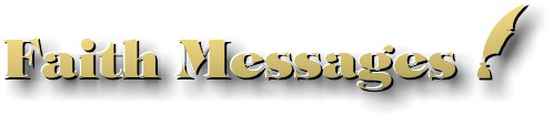Faith Messages.jpg (12444 bytes)